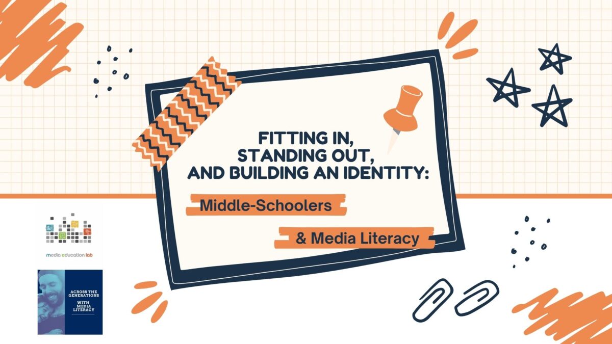 Cover Slide for Fitting In, Standing Out, and Building an Identity: Middle Schoolers and Media Literacy